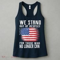 We Stand Out Of Respect For Those Who No Longer Can Women's Tank Top thumb 3