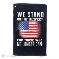 We Stand Out Of Respect For Those Who No Longer Can Golf Towel thumb 0