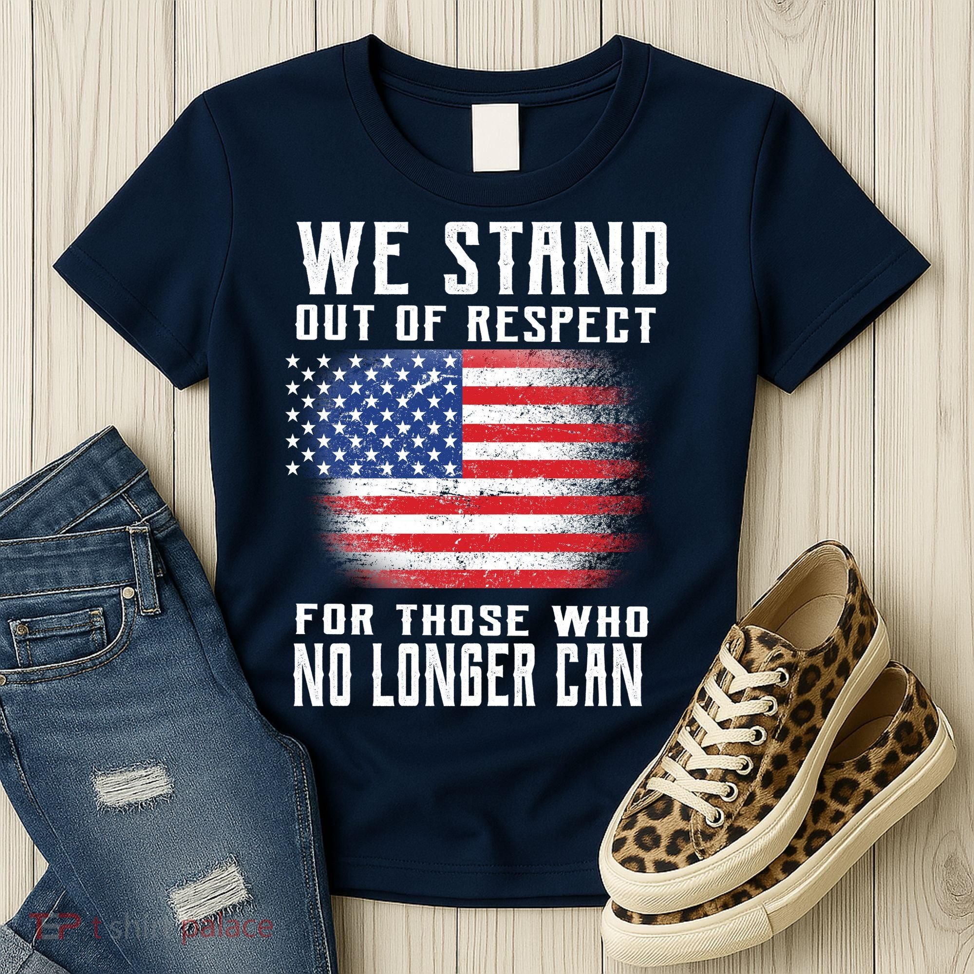 We Stand Out Of Respect For Those Who No Longer Can Women's T-Shirt