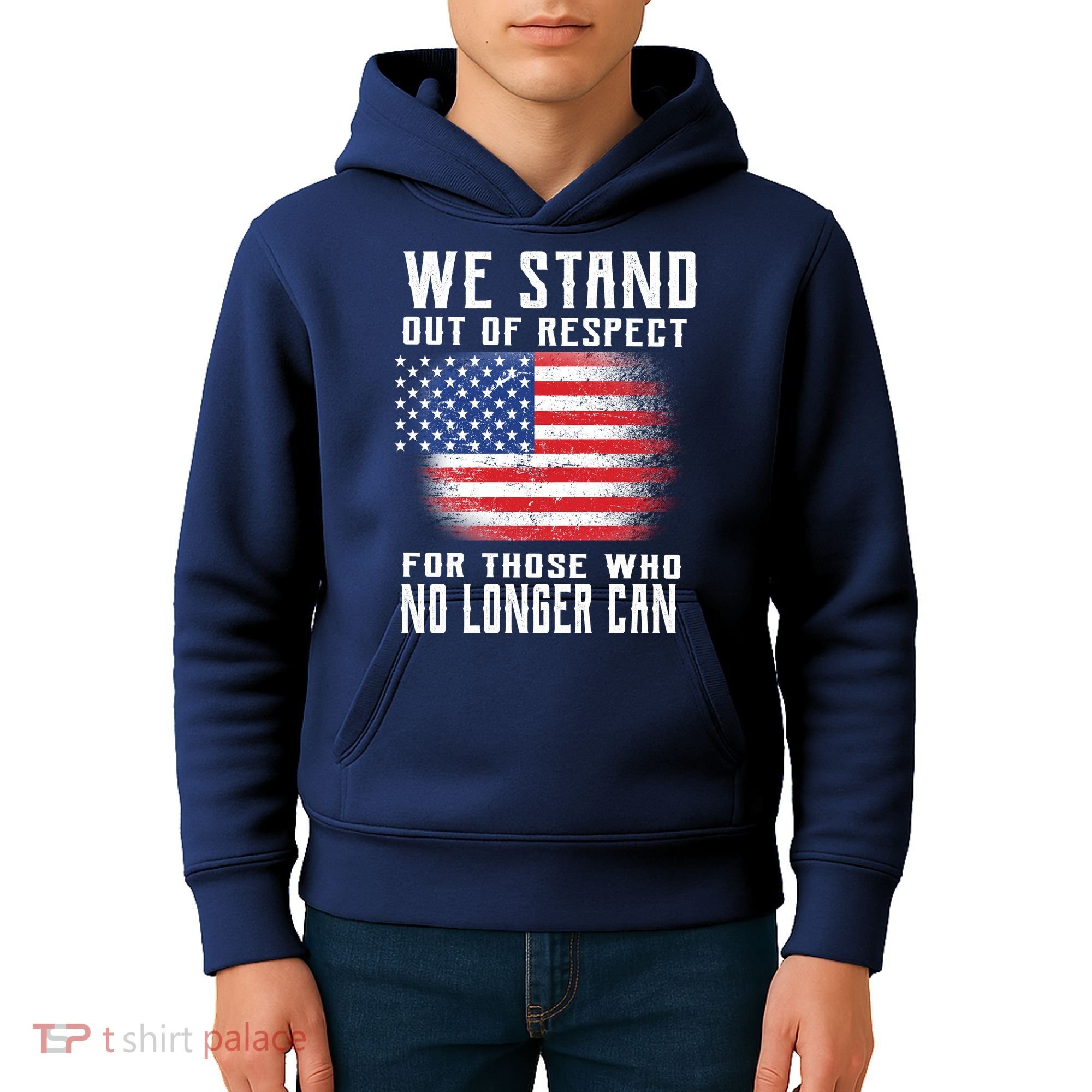 We Stand Out Of Respect For Those Who No Longer Can Kids Hoodie
