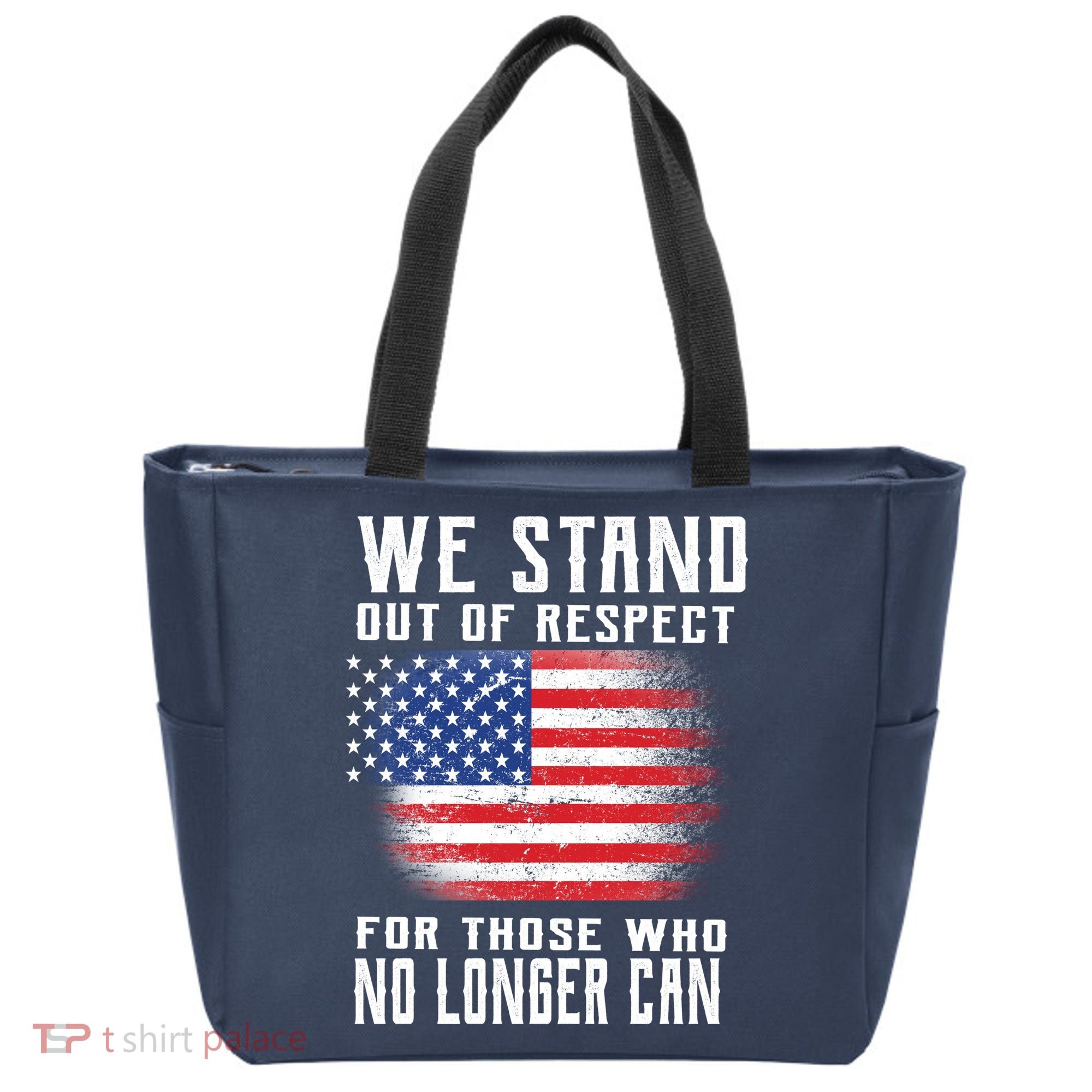 We Stand Out Of Respect For Those Who No Longer Can Tote Bag