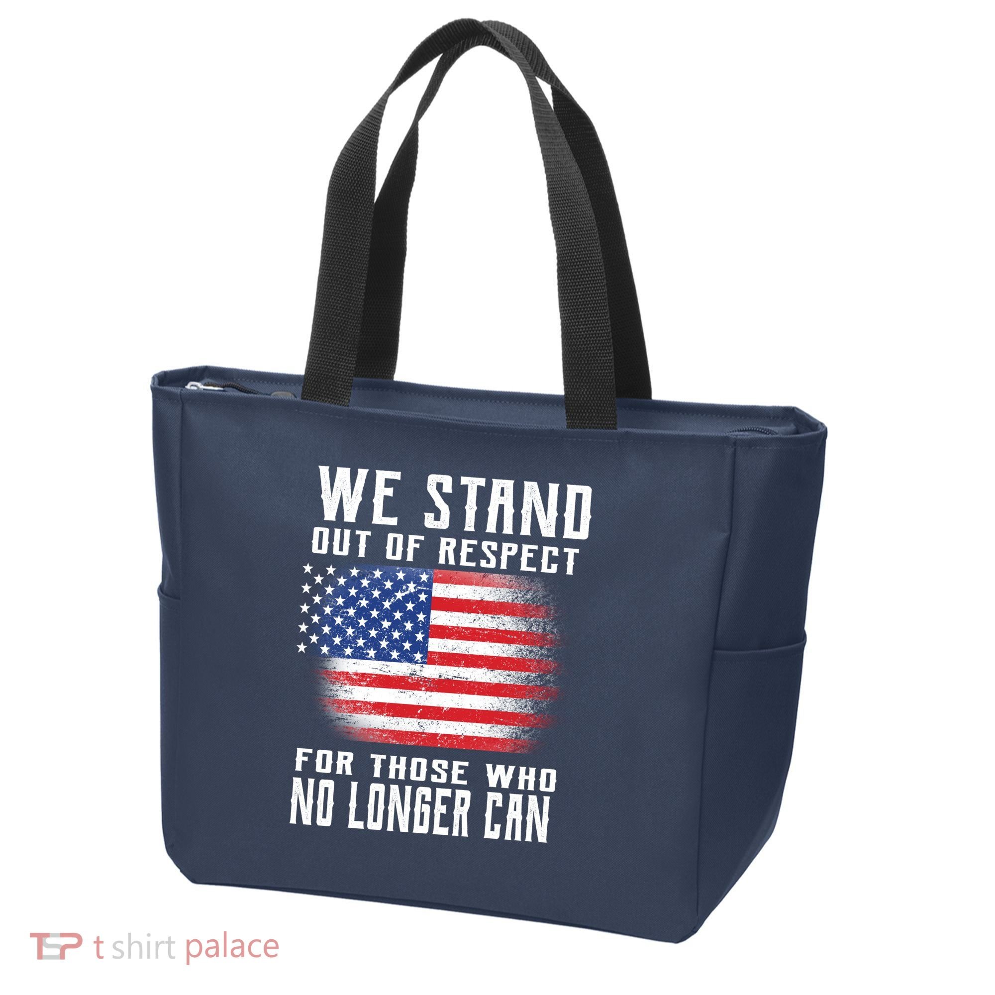 We Stand Out Of Respect For Those Who No Longer Can Tote Bag