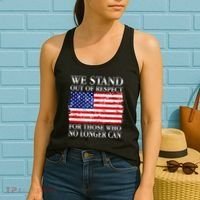 We Stand Out Of Respect Support Our Troops Women's Tank Top thumb 2