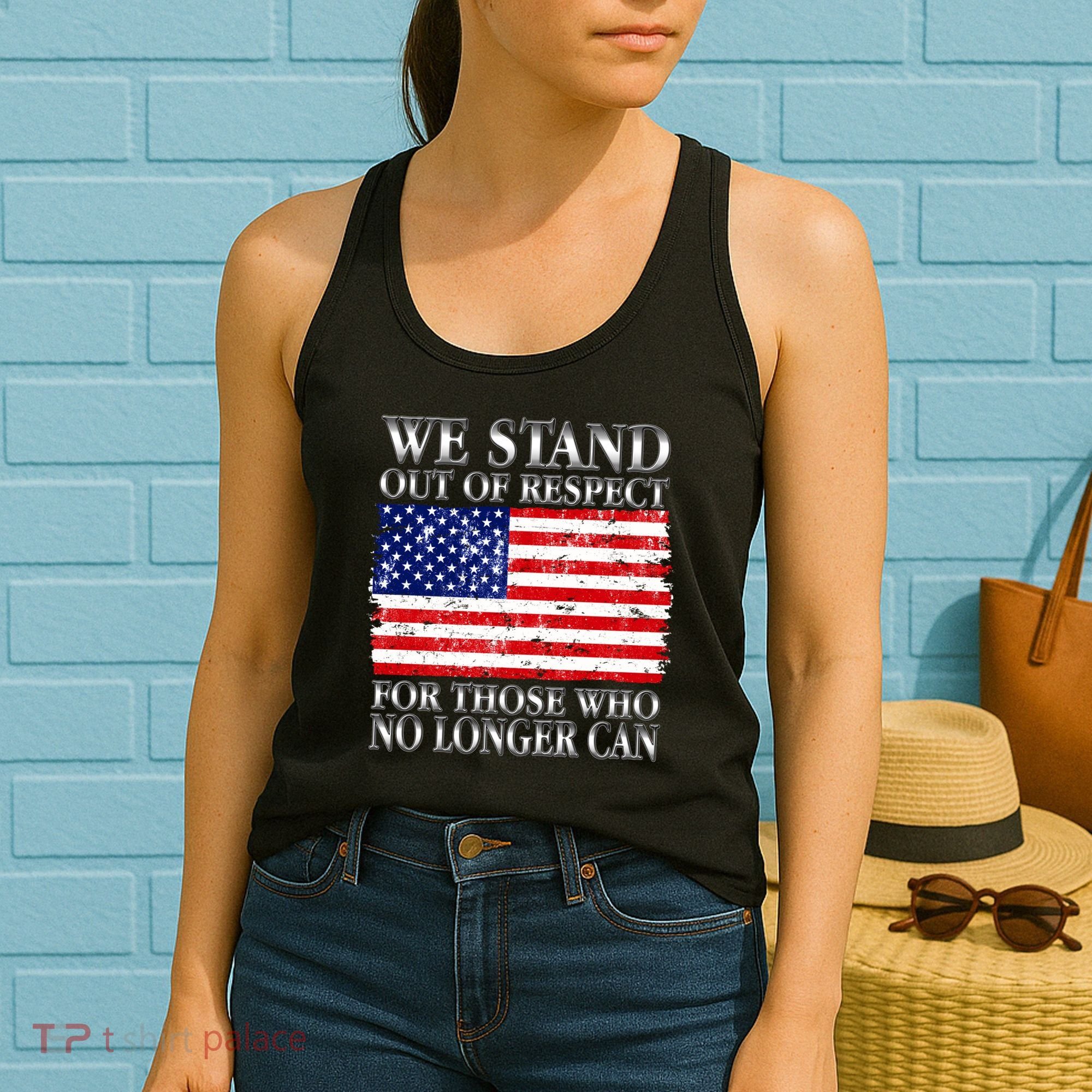 We Stand Out Of Respect Support Our Troops Women's Tank Top