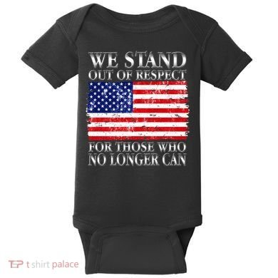 We Stand Out Of Respect Support Our Troops Baby Bodysuit