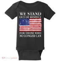 We Stand Out Of Respect Support Our Troops Baby Bodysuit thumb 0
