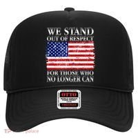 We Stand Out Of Respect Support Our Troops Hat thumb 0