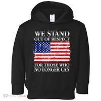 We Stand Out Of Respect Support Our Troops Toddler Hoodie thumb 0