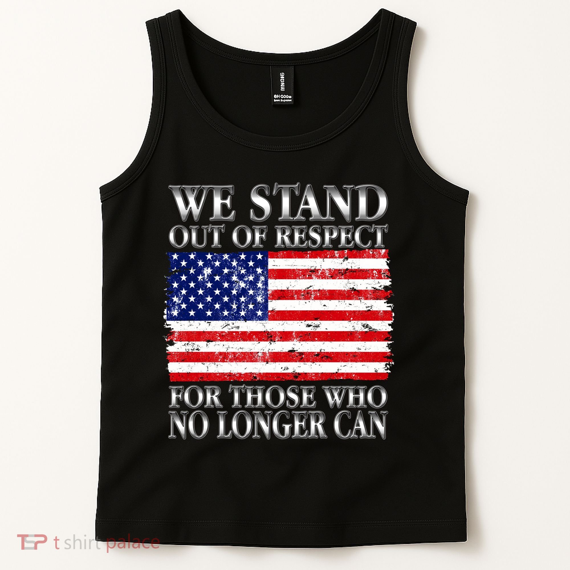 We Stand Out Of Respect Support Our Troops Tank Top