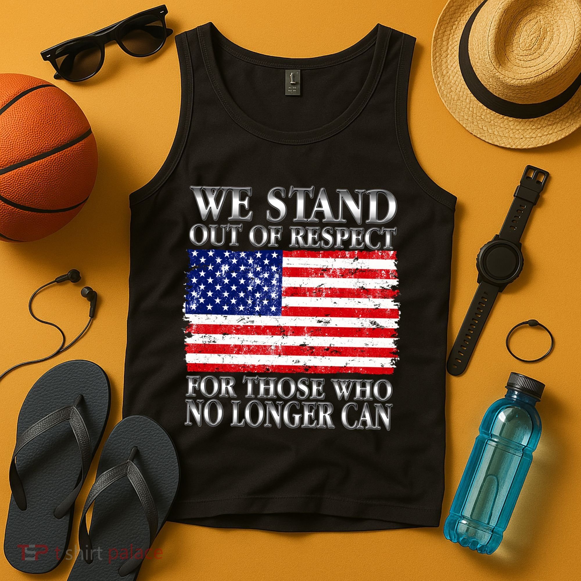We Stand Out Of Respect Support Our Troops Tank Top