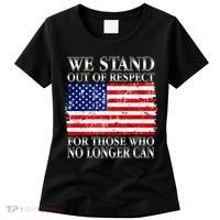 We Stand Out Of Respect Support Our Troops Women's T-Shirt thumb 0