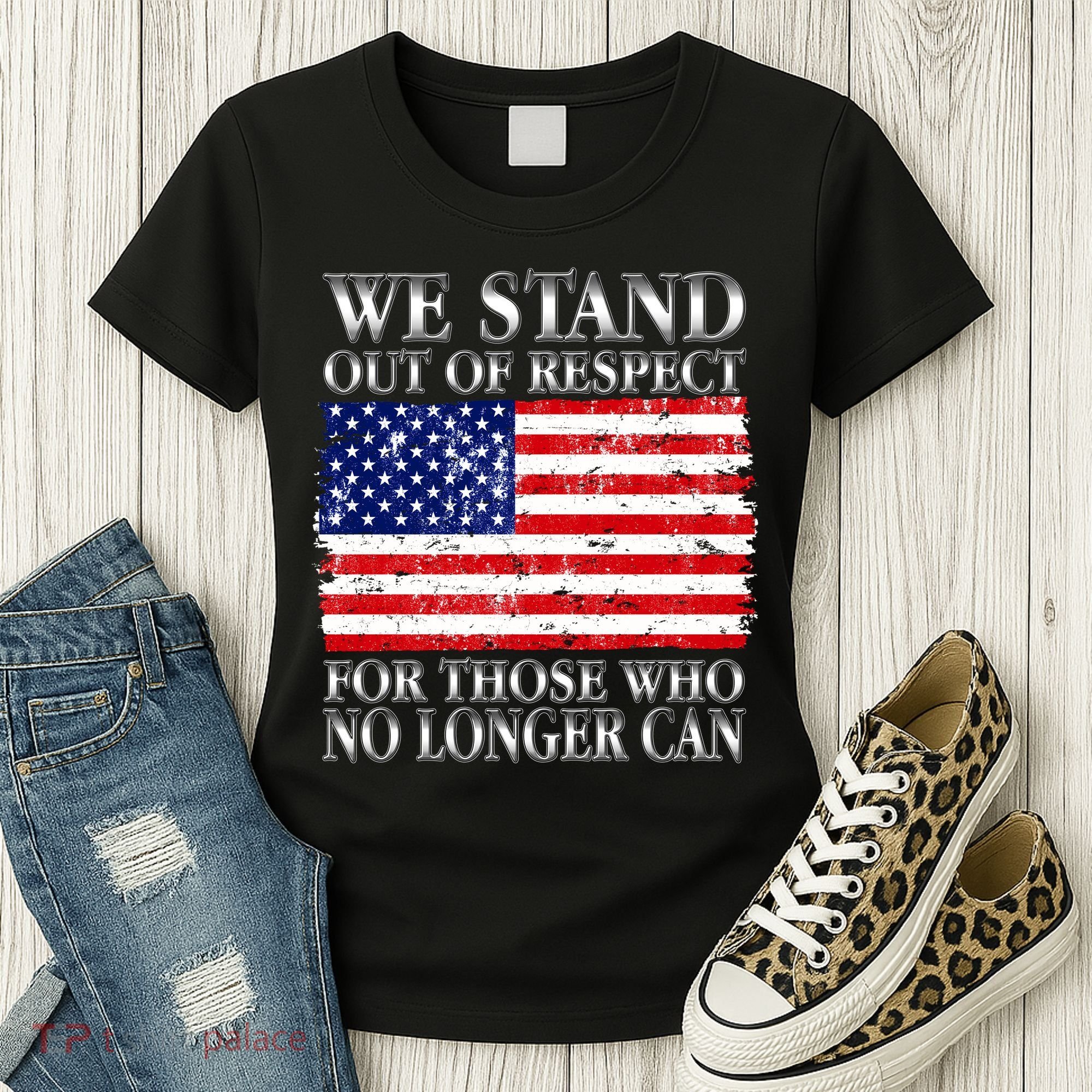 We Stand Out Of Respect Support Our Troops Women's T-Shirt