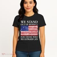 We Stand Out Of Respect Support Our Troops Women's T-Shirt thumb 4