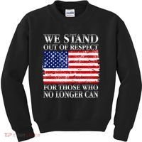 We Stand Out Of Respect Support Our Troops Kids Sweatshirt thumb 0