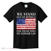 We Stand Out Of Respect Support Our Troops Kids T-Shirt thumb 0