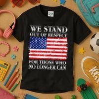 We Stand Out Of Respect Support Our Troops Kids T-Shirt thumb 3