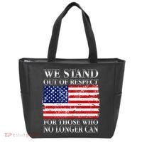We Stand Out Of Respect Support Our Troops Tote Bag thumb 0