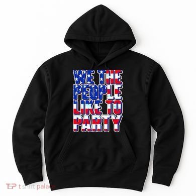 We The People Like To Party Hoodie