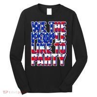 We The People Like To Party Long Sleeve Shirt thumb 0