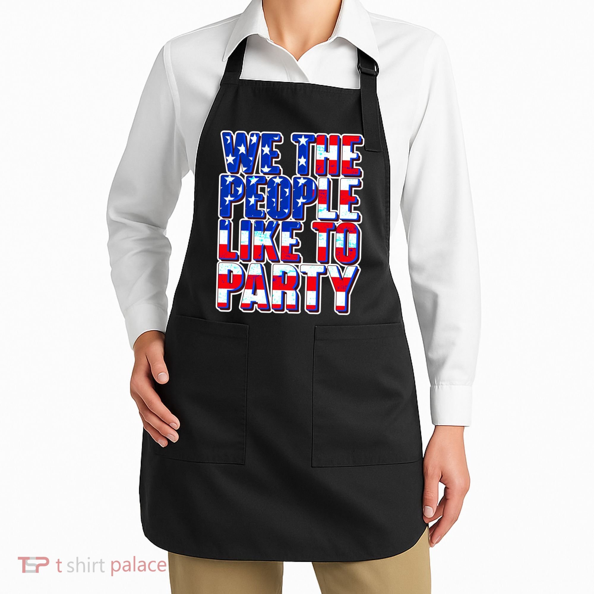 We The People Like To Party Apron