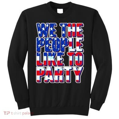 We The People Like To Party Sweatshirt