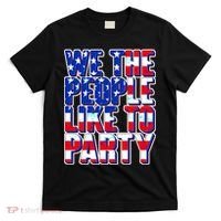 We The People Like To Party T-Shirt thumb 0