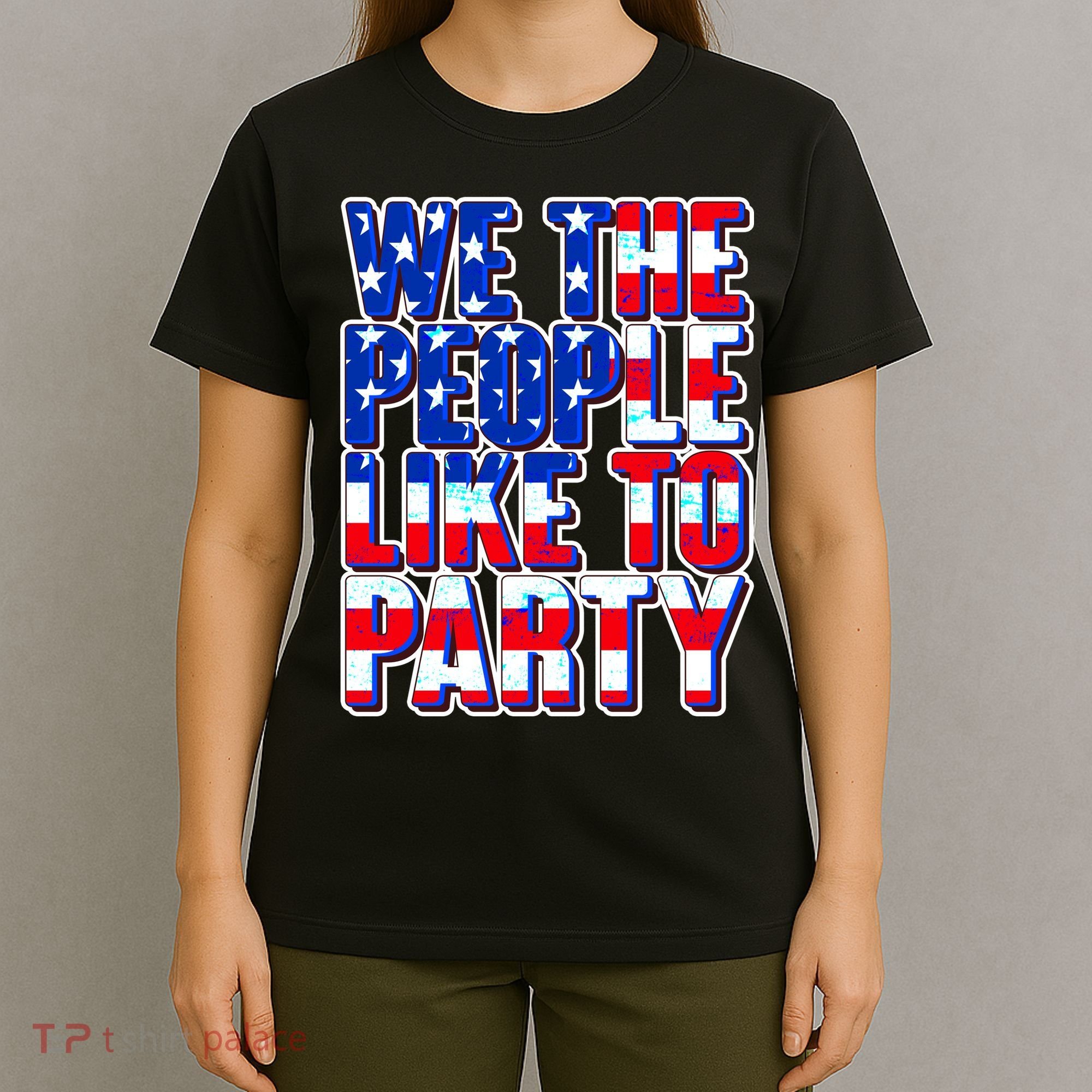 We The People Like To Party T-Shirt
