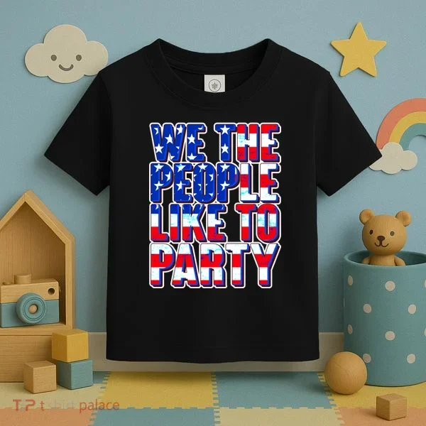 We The People Like To Party Toddler T-Shirt