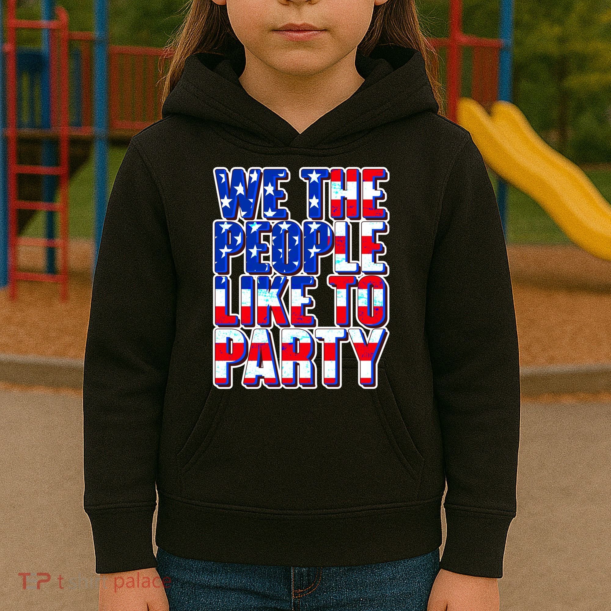 We The People Like To Party Kids Hoodie