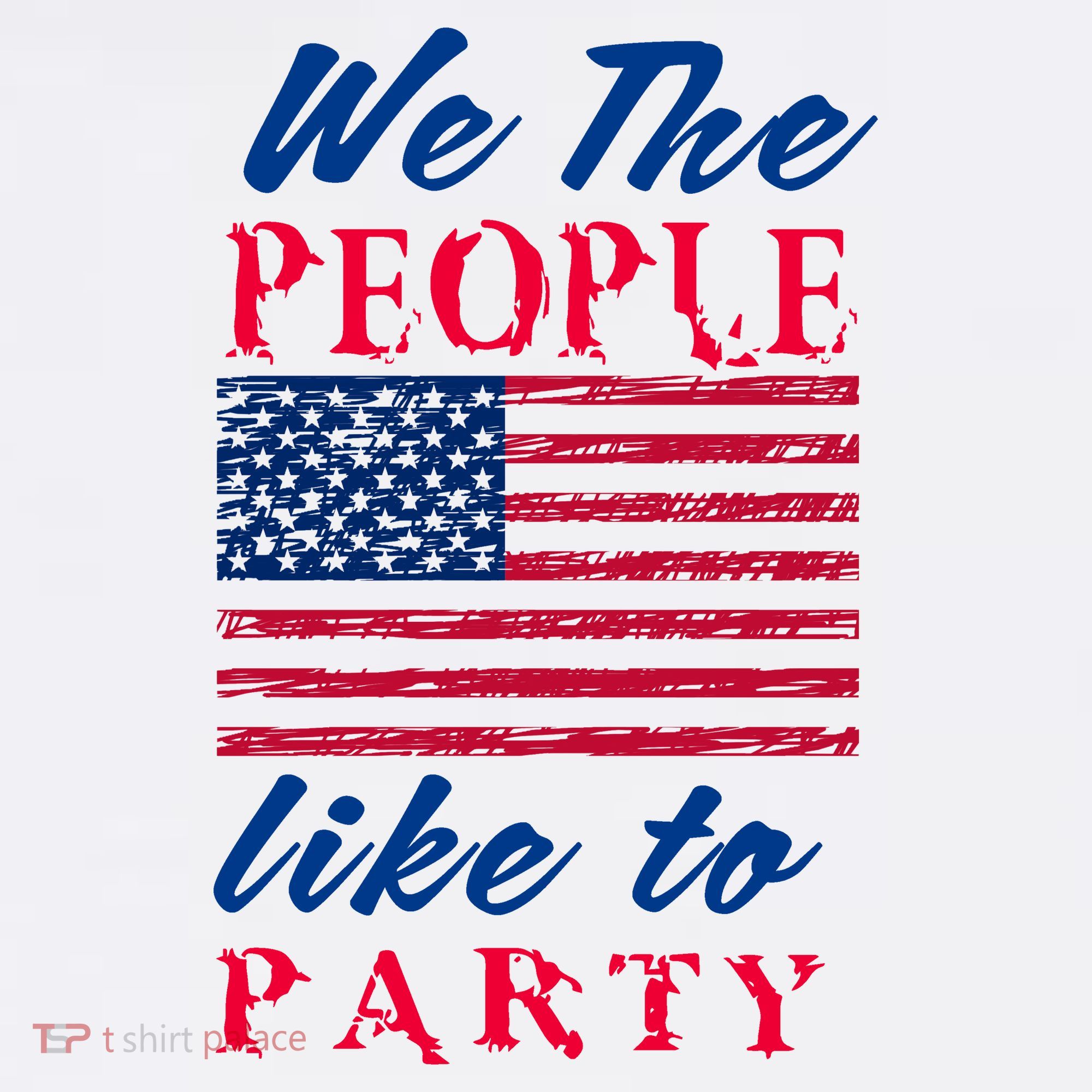 We The People Like To Party In The USA T-Shirt