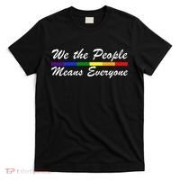 We The People Means Everyone LGBT T-Shirt thumb 0