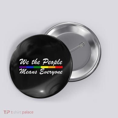 We The People Means Everyone LGBT Button