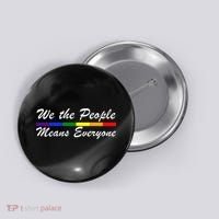 We The People Means Everyone LGBT Button thumb 0