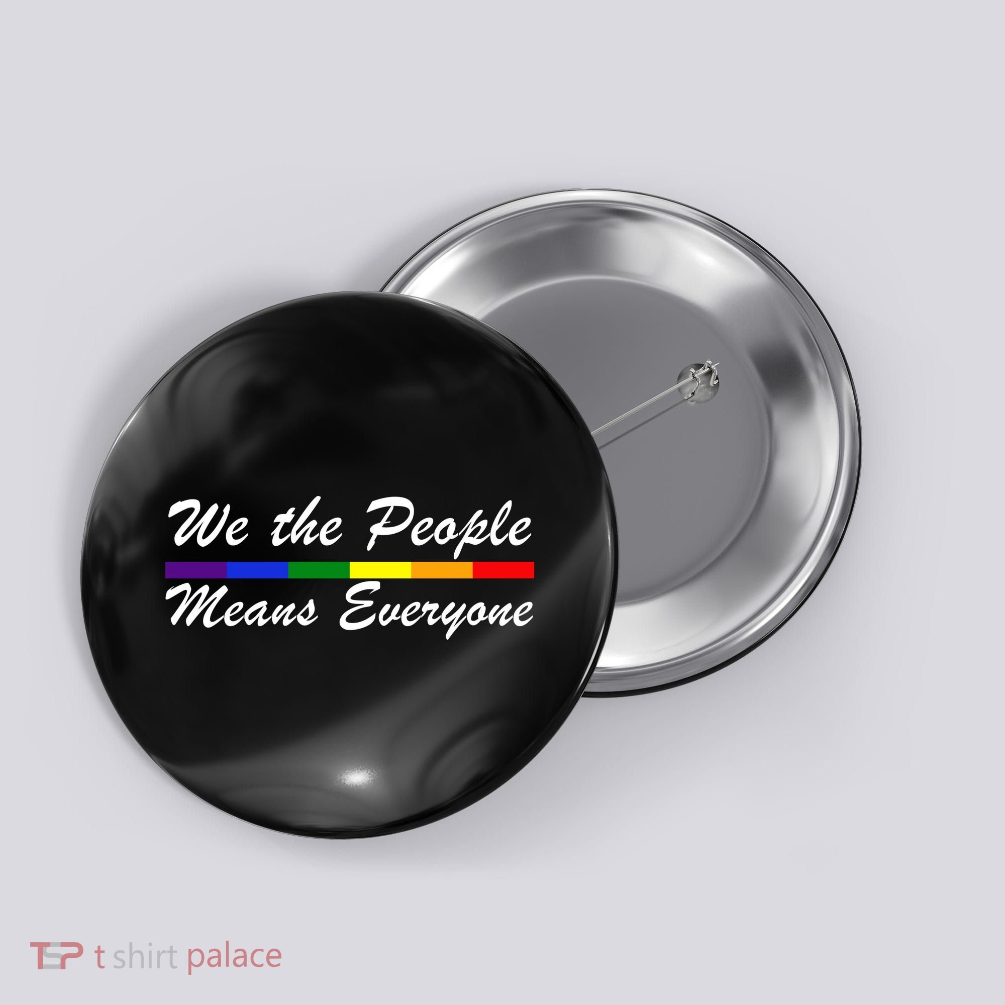 We The People Means Everyone LGBT Button