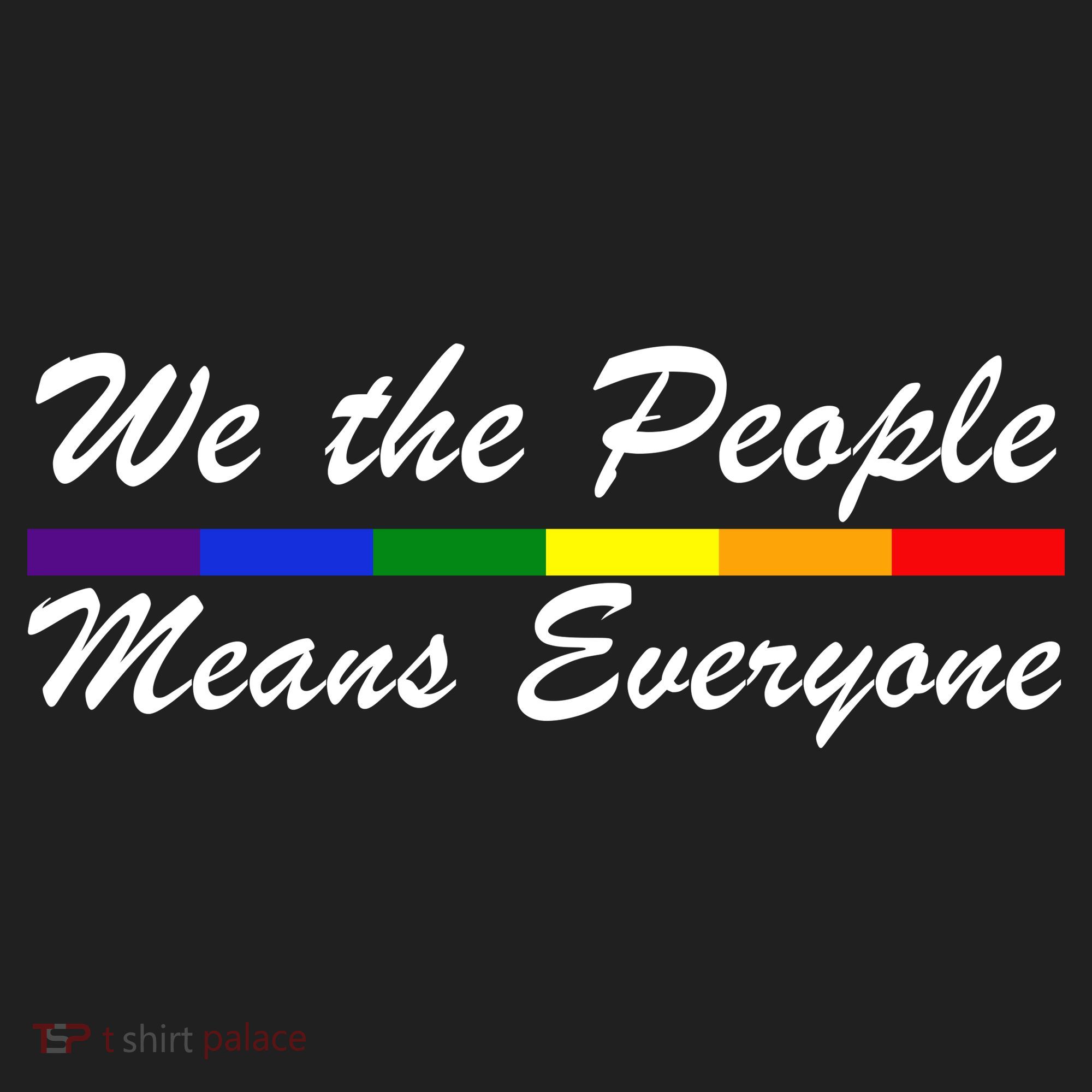 We The People Means Everyone LGBT Tumbler
