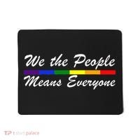 We The People Means Everyone LGBT Mousepad thumb 0
