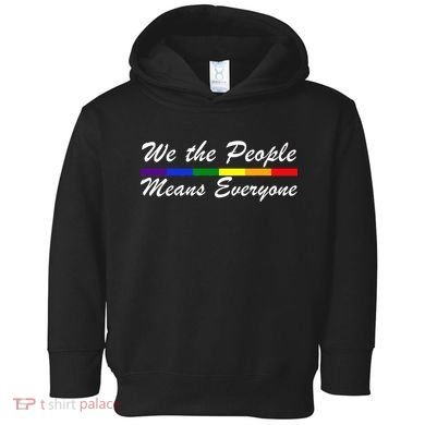 We The People Means Everyone LGBT Toddler Hoodie