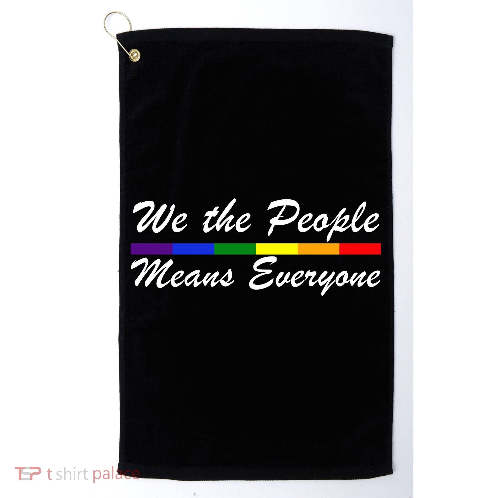 We The People Means Everyone LGBT Golf Towel