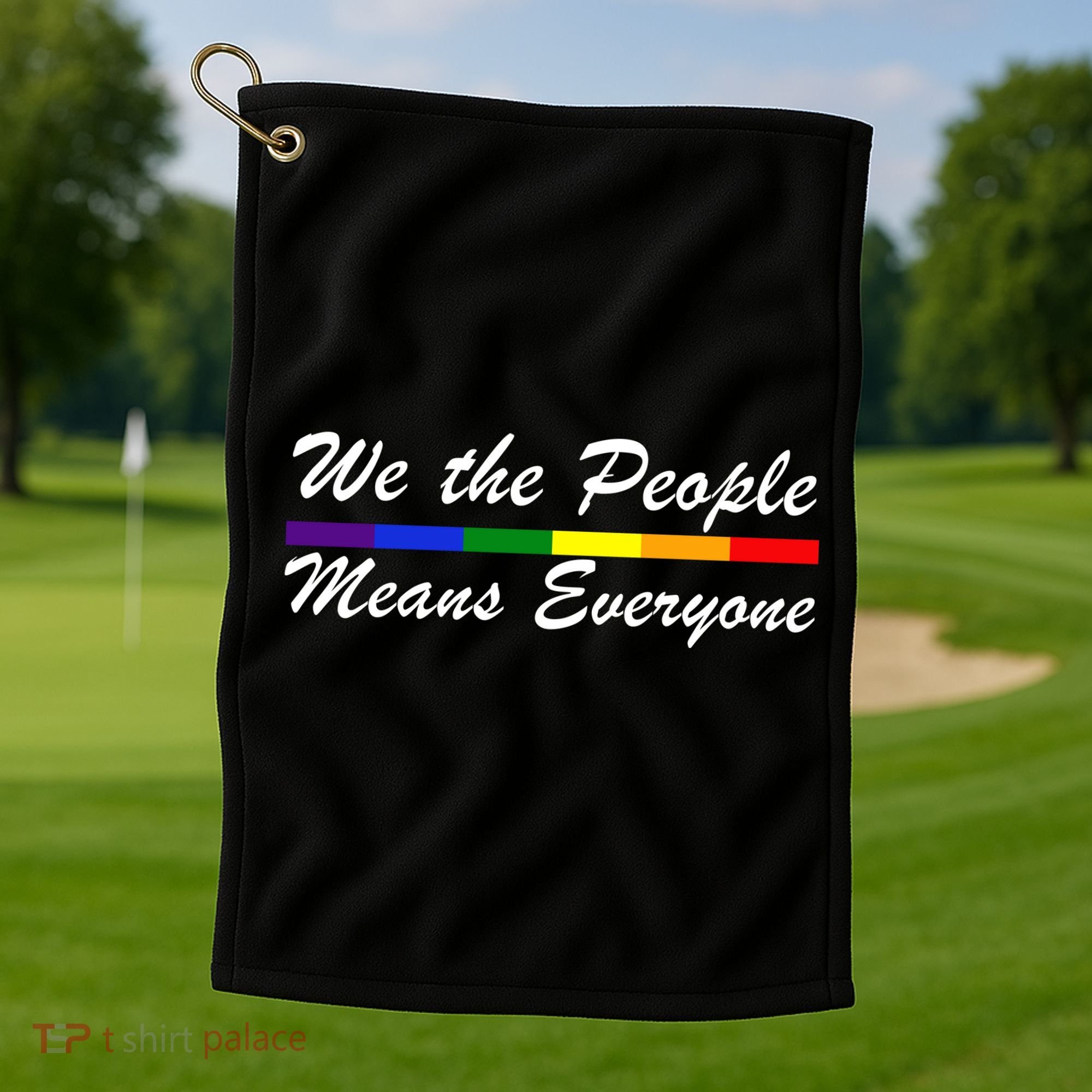 We The People Means Everyone LGBT Golf Towel