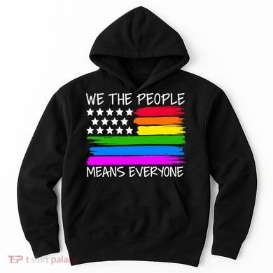 We The People Means Everyone Rainbow LGBT Flag Hoodie