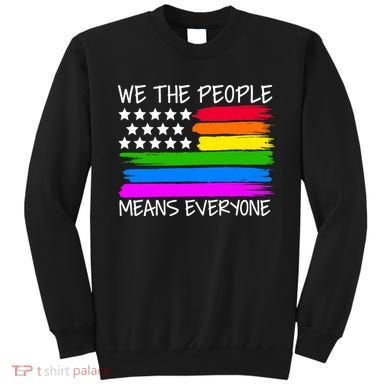 We The People Means Everyone Rainbow LGBT Flag Sweatshirt