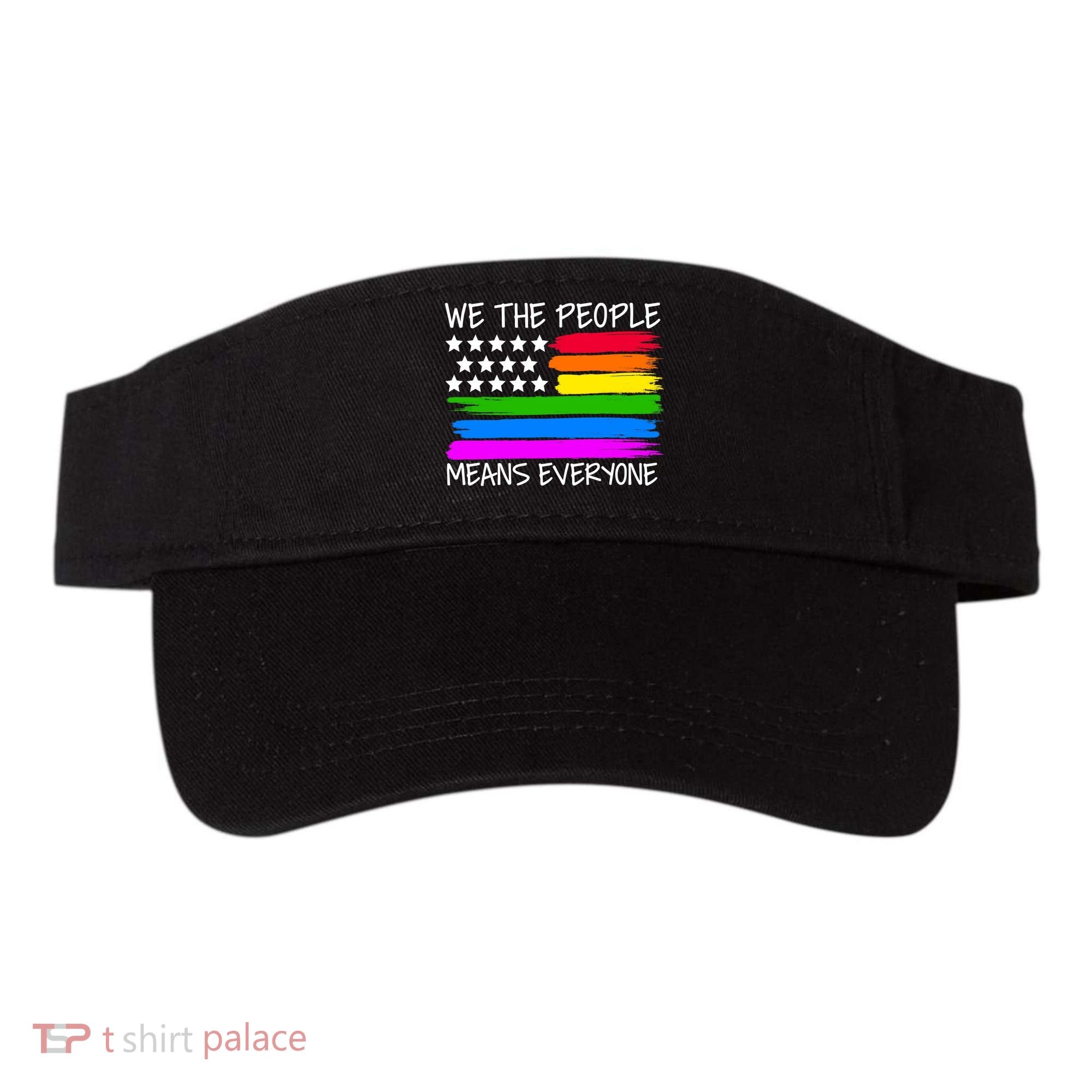 We The People Means Everyone Rainbow LGBT Flag Visor
