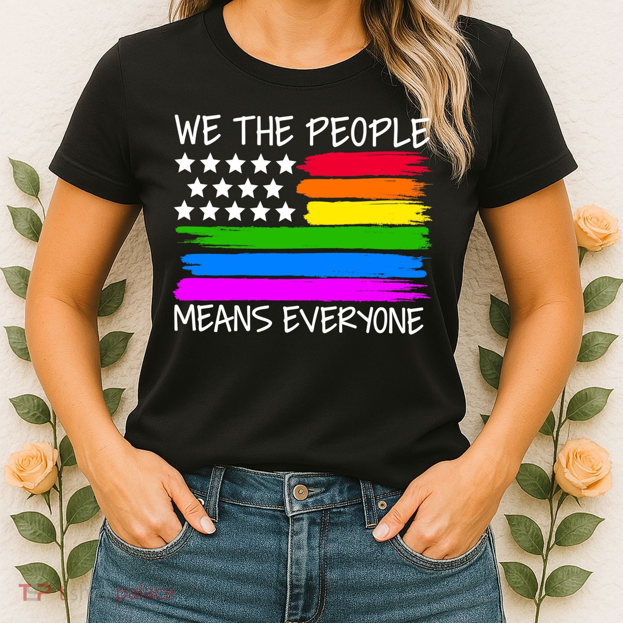 We The People Means Everyone Rainbow LGBT Flag Women's T-Shirt
