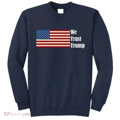 We Trust Trump Sweatshirt