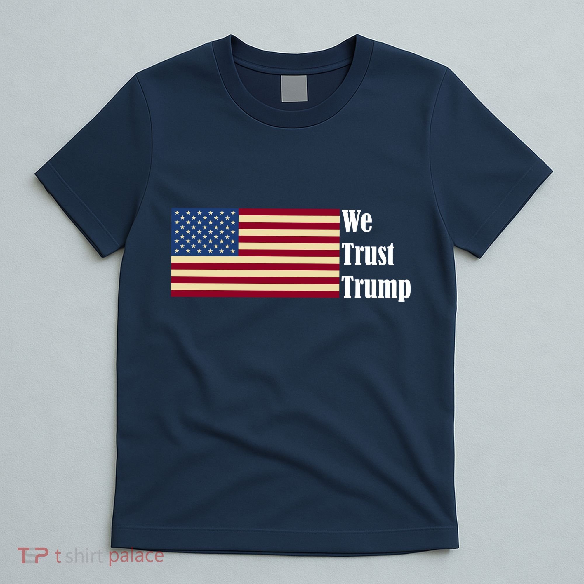 We Trust Trump T-Shirt