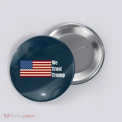 We Trust Trump Button