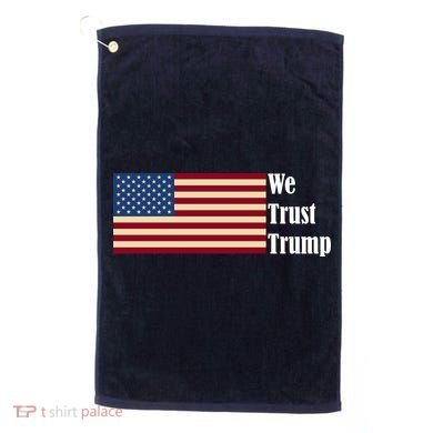 We Trust Trump Golf Towel