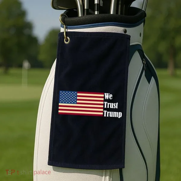 We Trust Trump Golf Towel