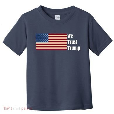 We Trust Trump Toddler T-Shirt