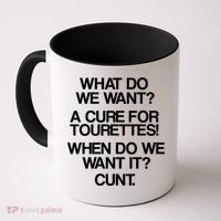 We Want A Cure For Tourettes Coffee Mug thumb 0